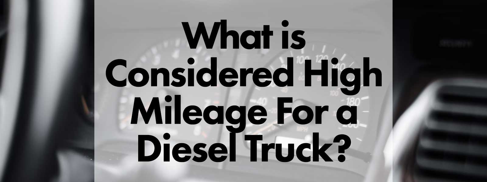 What Is Considered High Mileage For A Diesel Truck?